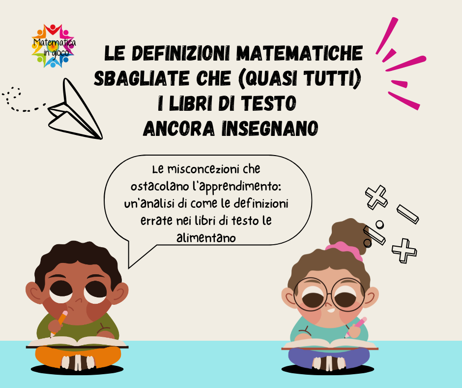 Le definizioni matematiche sbagliate che (quasi tutti) i libri di testo ancora insegnano 1 Le definizioni matematiche sbagliate che (quasi tutti) i libri di testo ancora insegnano