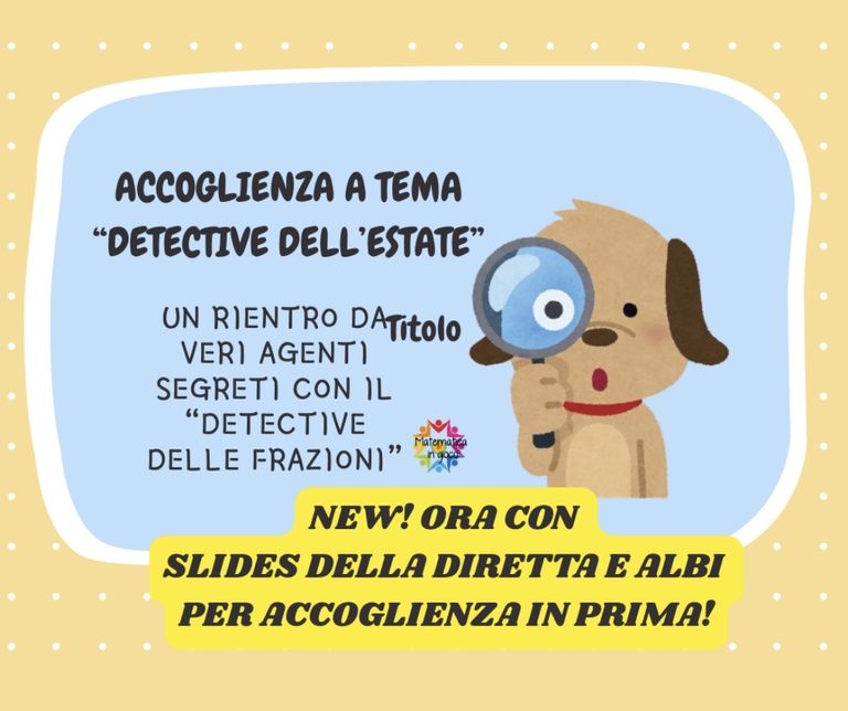 Accoglienza a tema "DETECTIVE DELL'ESTATE" 62 Accoglienza a tema "DETECTIVE DELL'ESTATE"