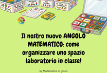 Il nostro nuovo ANGOLO MATEMATICO: come organizzare uno spazio laboratorio in classe!