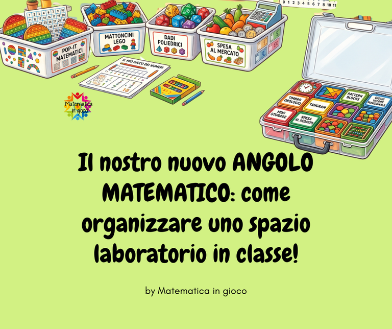 Il nostro nuovo ANGOLO MATEMATICO: come organizzare uno spazio laboratorio in classe! 75 Il nostro nuovo ANGOLO MATEMATICO: come organizzare uno spazio laboratorio in classe!